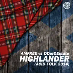 Highlander (Acid Folk 2014) [Extended Mix] [Amfree vs. DDei&Estate] Song Lyrics