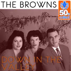 Down in the Valley (Remastered) - Single by The Browns album reviews, ratings, credits