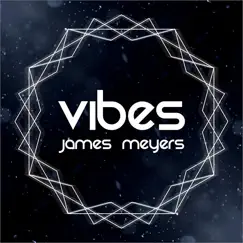 Vibes - Single by James Meyers album reviews, ratings, credits
