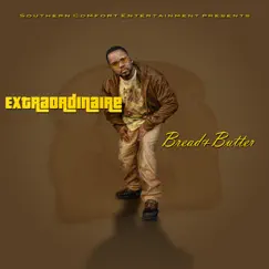 Bread and Butter - Single by Extraordinaire album reviews, ratings, credits
