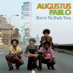 Born to Dub You by Augustus Pablo album reviews, ratings, credits