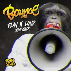 Play It Loud (feat. Kitch) - Single by Bounce Inc album reviews, ratings, credits