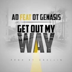 Get Out My Way (feat. O.T. Genasis) - Single by AD album reviews, ratings, credits
