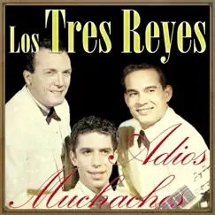 Adiós Muchachos by Los Tres Reyes album reviews, ratings, credits