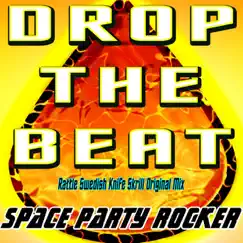 Drop the Beat (Rattle Swedish Knife Skrill Mix) - Single by Space Party Rocker album reviews, ratings, credits
