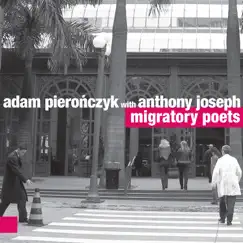 Migratory Poets (Live) by Adam Pierończyk & Anthony Joseph album reviews, ratings, credits