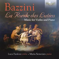 Bazzini: La Ronde des Lutins by Luca Fanfoni & Maria Semeraro album reviews, ratings, credits