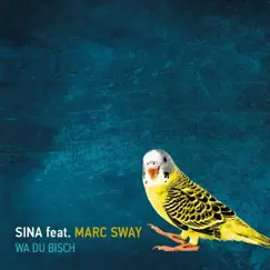Wa Du Bisch (feat. Marc Sway) - Single by Sina album reviews, ratings, credits