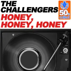 Honey, Honey, Honey (Remastered) - Single by The Challengers album reviews, ratings, credits