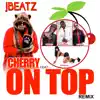 Cherry on Top (Remix) [feat. Top Adlerman, Oswald, Phatboi & Nashelle] - Single album lyrics, reviews, download