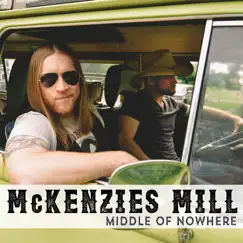 Middle of Nowhere - Single by Mckenzies Mill album reviews, ratings, credits