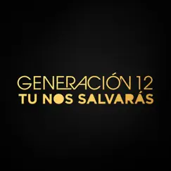 Tú Nos Salvarás by Generación 12 album reviews, ratings, credits