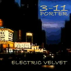 Electric Velvet by 3-11 Porter album reviews, ratings, credits