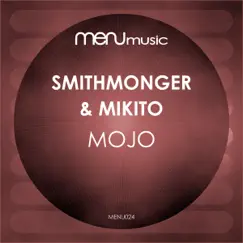 Mojo - Single by Smithmonger & Mikito album reviews, ratings, credits