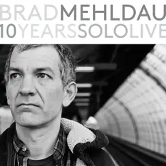 10 Years Solo Live by Brad Mehldau album reviews, ratings, credits