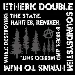 Hymns to Hum While Destroying the State - Single by Etheric Double Soundsystem album reviews, ratings, credits