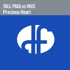 Precious Heart (feat. INXS) - Single by Tall Paul album reviews, ratings, credits