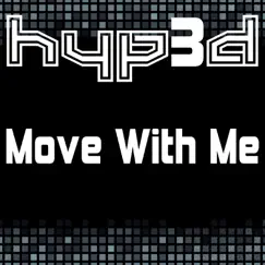Move with Me - Single by Hyp3d album reviews, ratings, credits