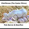 Elleifiknow (The Easter Rhino) - Single album lyrics, reviews, download