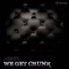 We Get Crunk - Single album lyrics, reviews, download