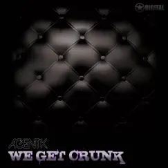 We Get Crunk - Single by Agent K album reviews, ratings, credits