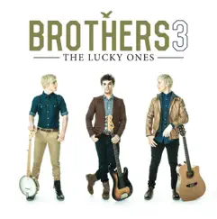 The Lucky Ones - Single by Brothers3 album reviews, ratings, credits