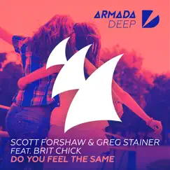 Do You Feel the Same (feat. Brit Chick) - Single by Scott Forshaw & Greg Stainer album reviews, ratings, credits