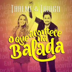 O Que Acontece na Balada - Single by Thaeme & Thiago album reviews, ratings, credits
