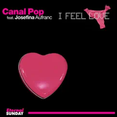 I Feel Love (feat. Josefina Aufranc) - Single by Canal Pop album reviews, ratings, credits