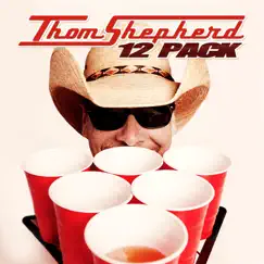 12 Pack by Thom Shepherd album reviews, ratings, credits