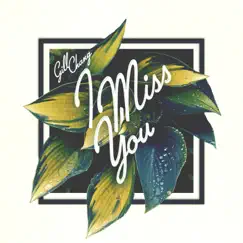 I Miss You - Single by Gill Chang album reviews, ratings, credits