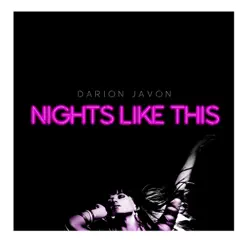 Nights Like This - Single by Darion Ja'Von album reviews, ratings, credits