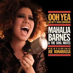 Ooh Yea! The Betty Davis Songbook (feat. Joe Bonamassa) by Mahalia Barnes + The Soul Mates album reviews, ratings, credits