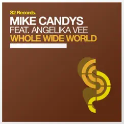 Whole Wide World (Remixes) [feat. Angelika Vee] - EP by Mike Candys album reviews, ratings, credits