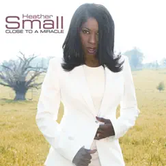 Close to a Miracle - Single by Heather Small album reviews, ratings, credits