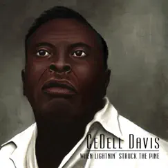 When Lightnin' Struck the Pine by Cedell Davis album reviews, ratings, credits