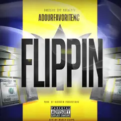 Flippin - Single by Adourfavoritemc album reviews, ratings, credits