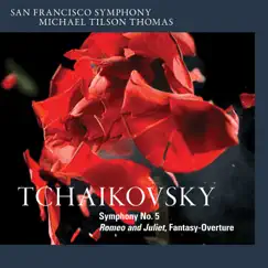 Tchaikovsky: Symphony No. 5 & Romeo and Juliet, Fantasy-Overture by San Francisco Symphony & Michael Tilson Thomas album reviews, ratings, credits