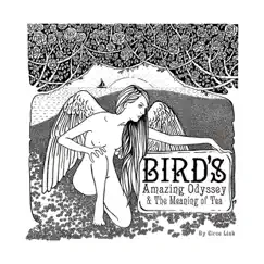 Bird's Amazing Odyssey and the Meaning of Tea by Circe Link album reviews, ratings, credits