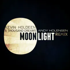 A Thousand Dreams (Andy Holensen Moonlight Remix) Song Lyrics