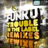 Trouble In the Label (Remixes) - EP album lyrics, reviews, download