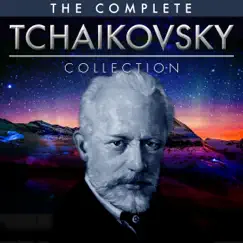 The Ultimate Tchaikovsky Collection (Remastered) by Various Artists album reviews, ratings, credits