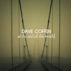 At the End of the World - Single by Dave Coffin album reviews, ratings, credits