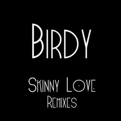 Skinny Love (Sebastian Carter Remix) Song Lyrics