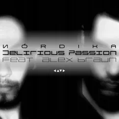 Delirious Passion (Satisfy Me) [feat. Alex Braun] [Single Version] [Single Version] Song Lyrics