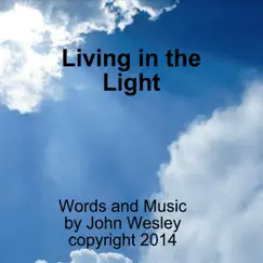 Living in the Light by John Wesley album reviews, ratings, credits