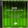 Bitch Don't Kill My Vibe - Single album lyrics, reviews, download