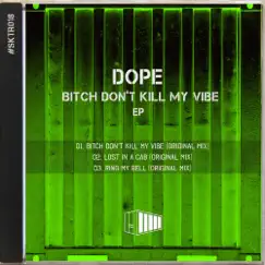 Bitch Don't Kill My Vibe - Single by Dope album reviews, ratings, credits