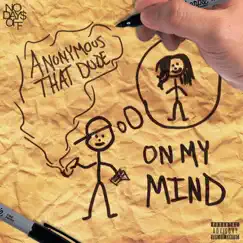 On My Mind - Single by Anonymous That Dude album reviews, ratings, credits