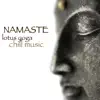 Namaste – Lotus Yoga Chill Music, Easy Listening Ambient Lounge & New Age Music 4 Yoga & Easy Fitness album lyrics, reviews, download